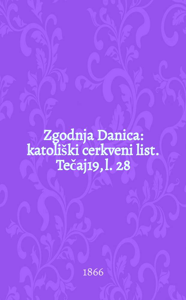 Zgodnja Danica : katoliški cerkveni list. Tečaj19, l. 28