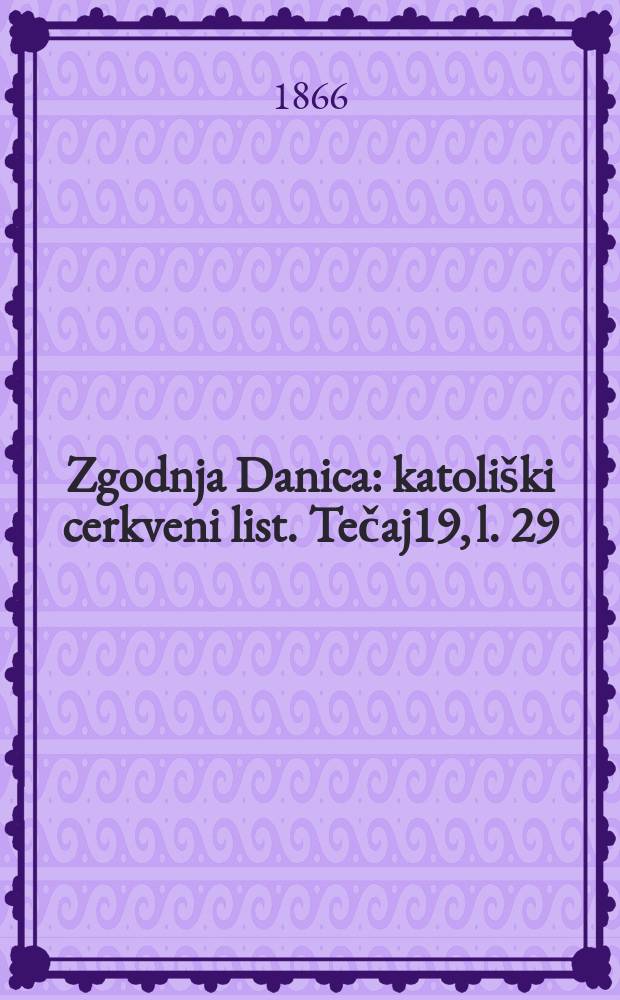 Zgodnja Danica : katoliški cerkveni list. Tečaj19, l. 29