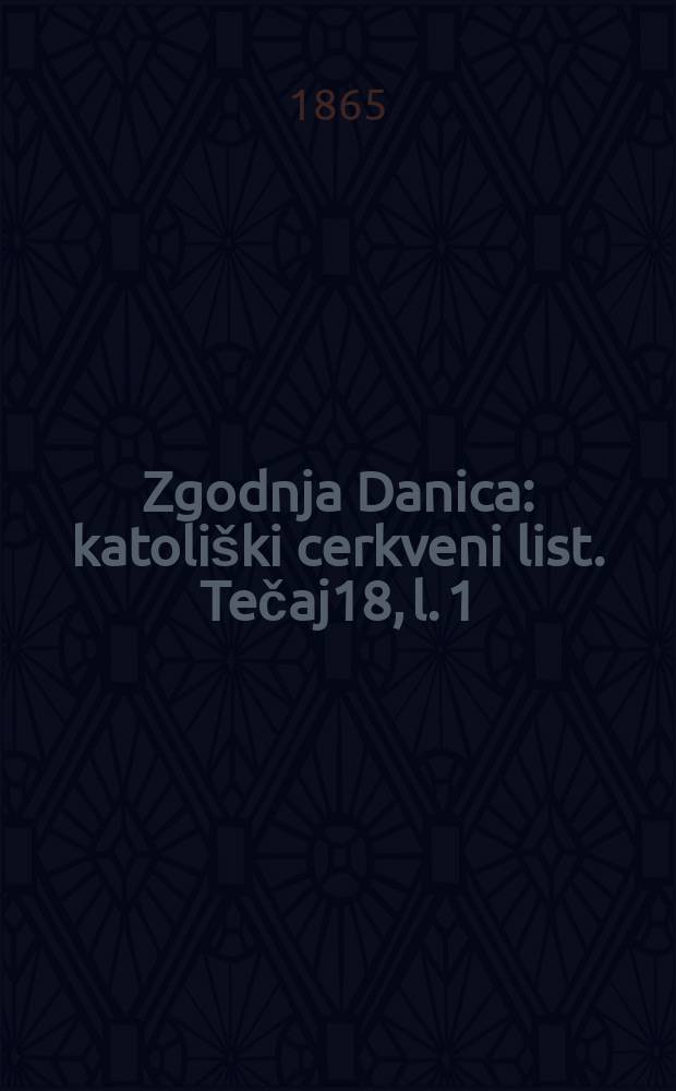 Zgodnja Danica : katoliški cerkveni list. Tečaj18, l. 1