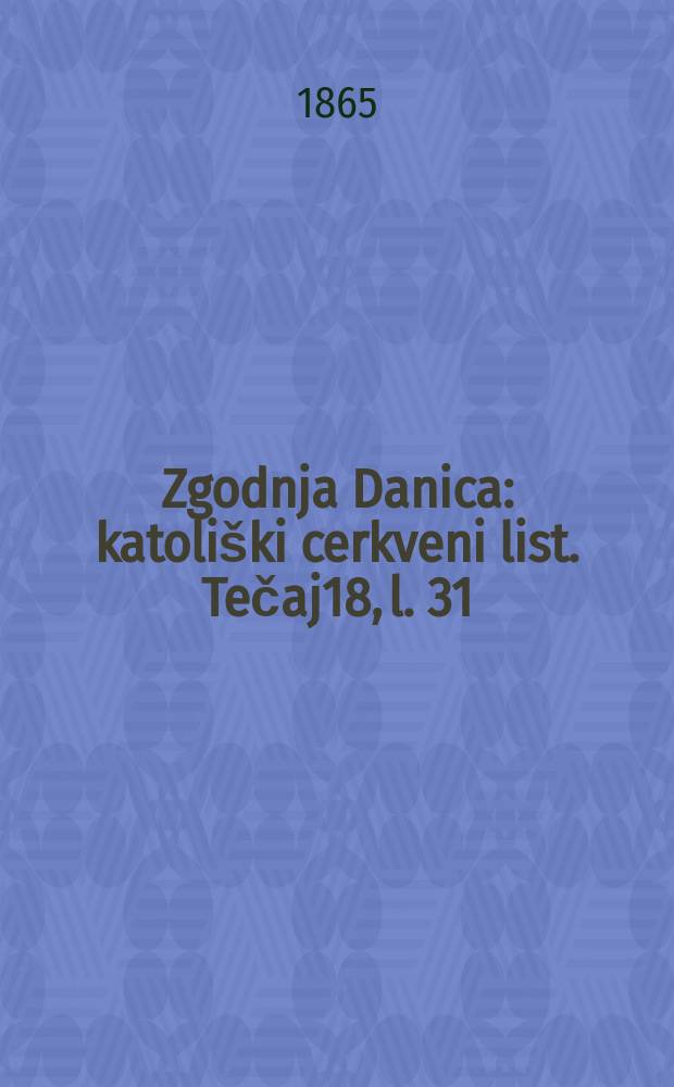 Zgodnja Danica : katoliški cerkveni list. Tečaj18, l. 31