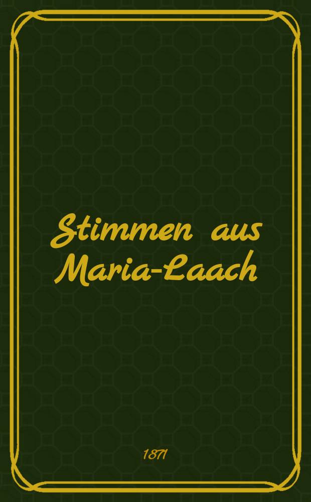Stimmen aus Maria-Laach : katholische Blätter. Bd.1, H. 4