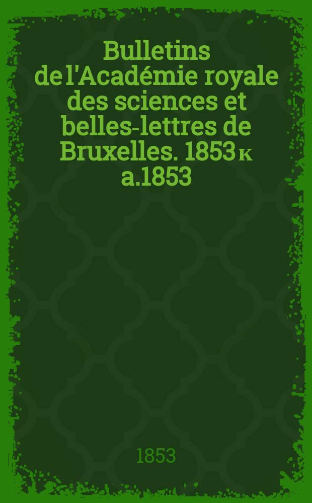 Bulletins de l'Acad&eacute;mie royale des sciences et belles-lettres de Bruxelles. 1853 к a.1853/1854 app. [3] : M&eacute;moire sur l'organisation des caisses de veuves, avec des applications à la caisse des veuves et orphelins des officiers de l'armée belge = Замечания по организации помощи вдовам, с использованием фонда для вдов и сирот офицеров бельгийской армии