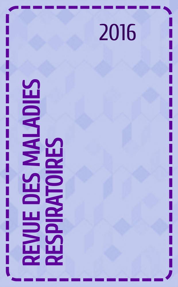 Revue des maladies respiratoires : Organe offic. de la Soc. de pneumologie de langue fr. Vol. 33, № 6