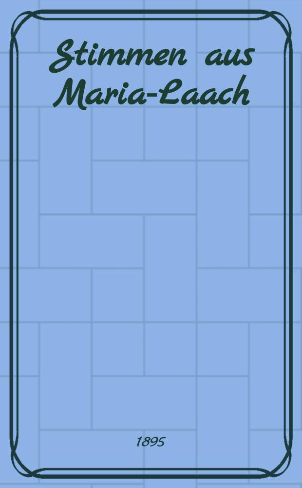 Stimmen aus Maria-Laach : katholische Bl&auml;tter. Bd.48, [H.] 3