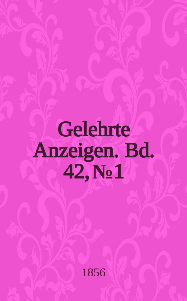 Gelehrte Anzeigen. Bd. 42, № 1