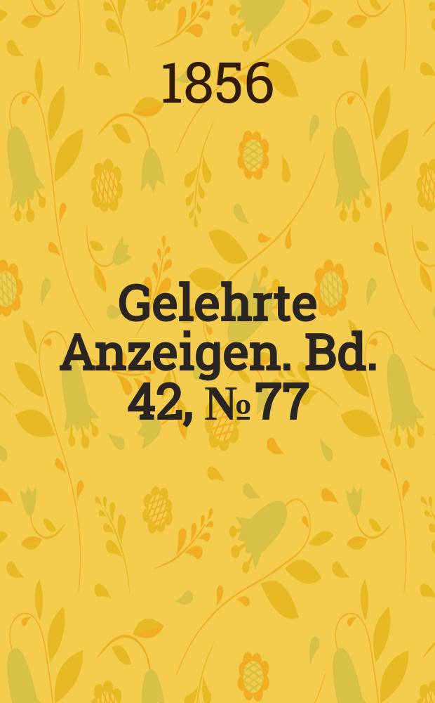 Gelehrte Anzeigen. Bd. 42, № 77