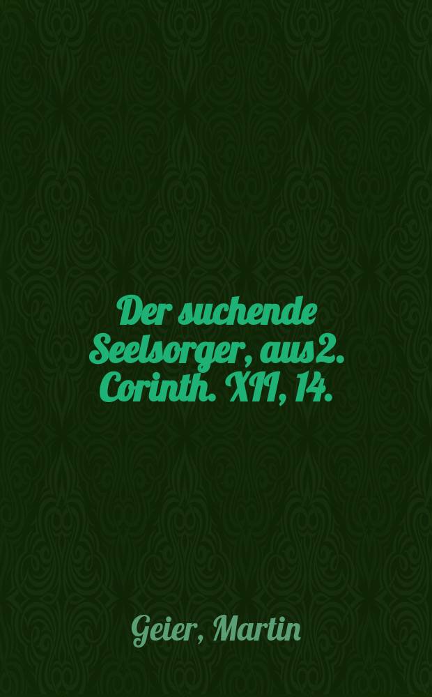 Der suchende Seelsorger, aus 2. Corinth. XII, 14. (Jch suche nicht das eure, sondern euch:) bey Christlicher Investitur und einweisung Des Wohlehrwürdigen, Großachtbaren und hochgelahrten Herrn Joh. Andreae Kunadi Der H. Schrifft Licentiati &c. Als auf Churfl. Durchl. zu Sachsen, gnädigste Verordnung Derselbe am 14. Junij Anno 1676. der Christlichen Gemeine zu Bischoffswerda und umbliegender dioeces zum Pfarr und Superintendenten fürgestellet worden, in des Herrn furcht erwogen, und auf begehren