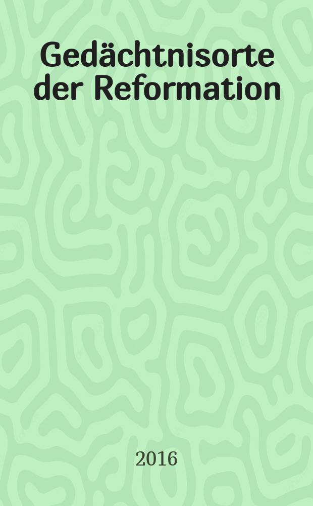 Gedächtnisorte der Reformation : Sakrale Kunst im Norden (16.-18. Jahrhundert). Bd. 2 : L - Z