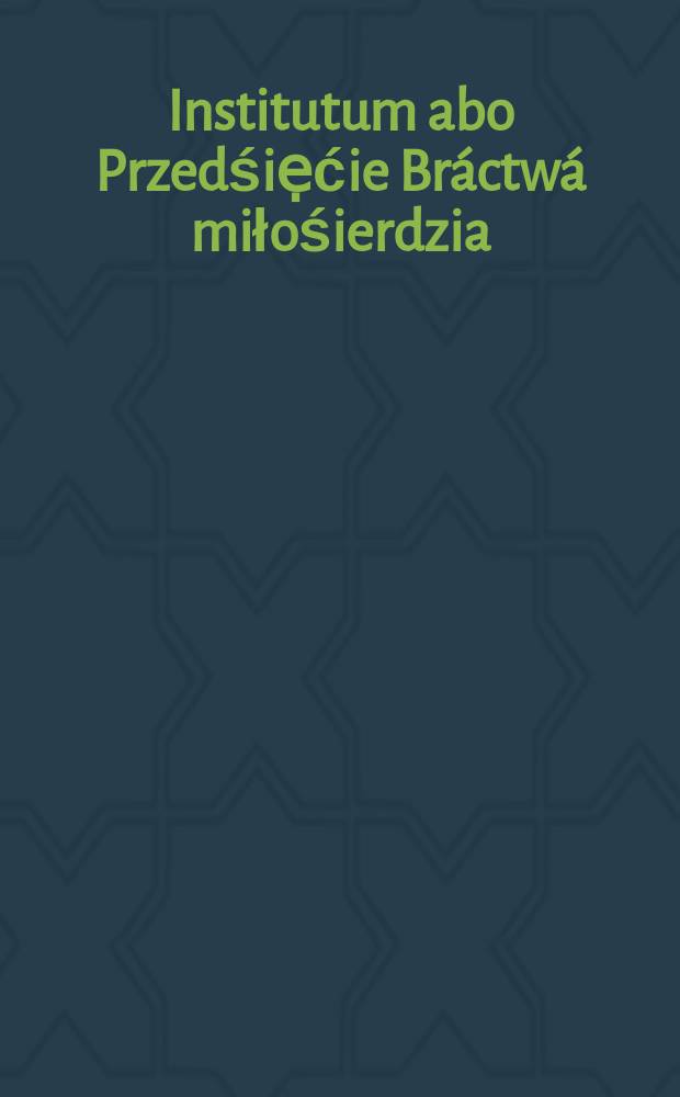 Institutum abo Przedśiẹćie Bráctwá miłośierdzia