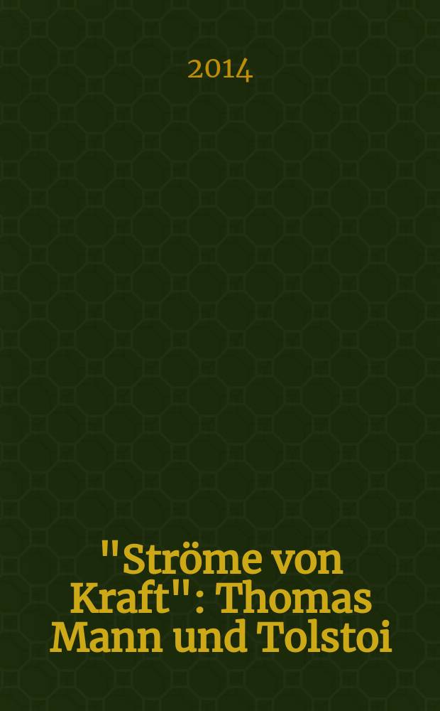 "Ströme von Kraft" : Thomas Mann und Tolstoi = Потоки силы. Томас Манн и Толстой