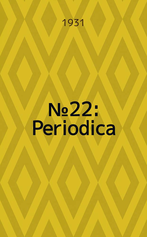 ...№ 22 : Periodica