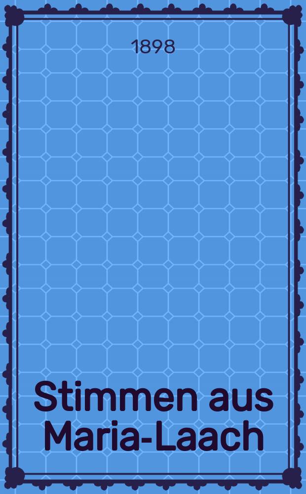 Stimmen aus Maria-Laach : katholische Bl&auml;tter. Bd.54, [H.] 1