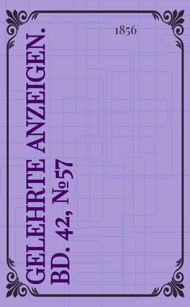 Gelehrte Anzeigen. Bd. 42, № 57