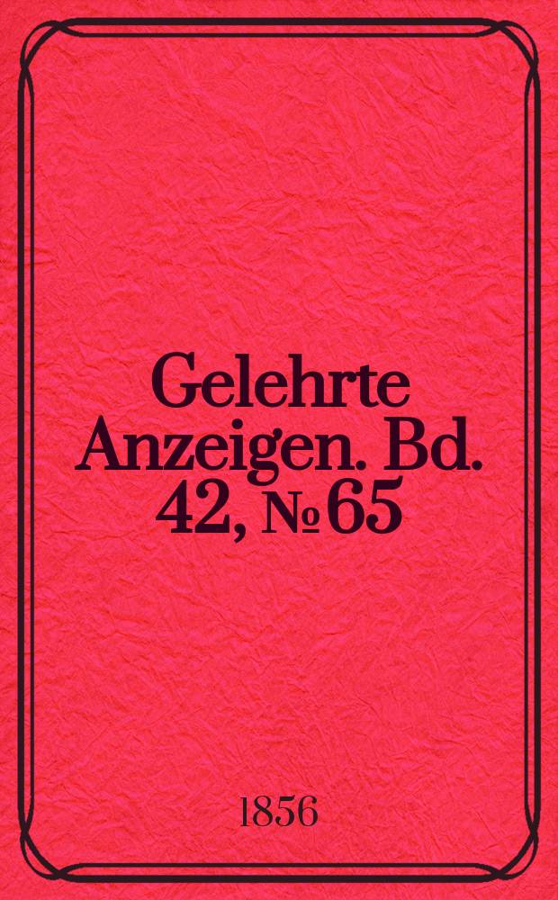 Gelehrte Anzeigen. Bd. 42, № 65
