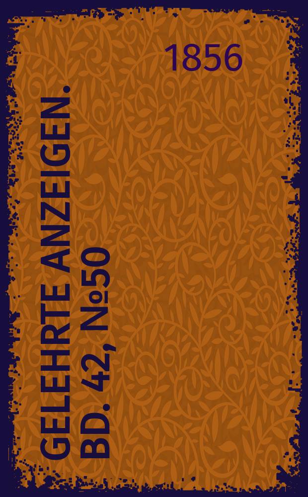 Gelehrte Anzeigen. Bd. 42, № 50