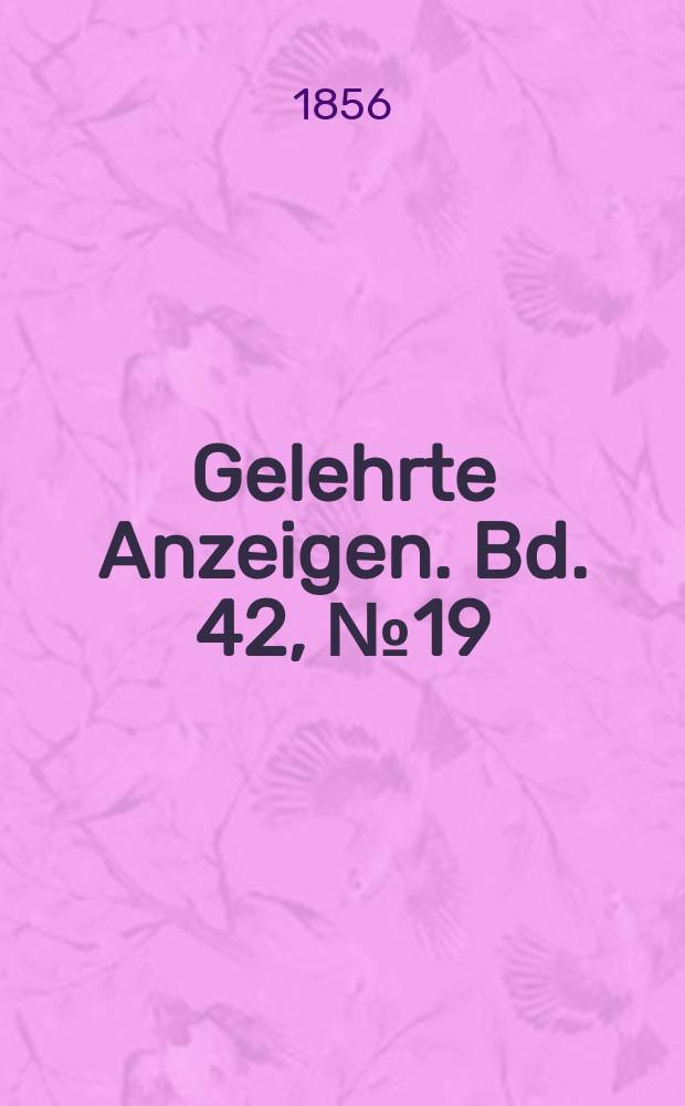 Gelehrte Anzeigen. Bd. 42, № 19
