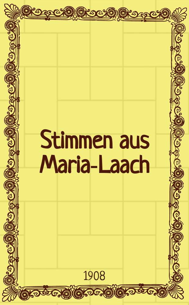 Stimmen aus Maria-Laach : katholische Blätter. Bd.74, [H.] 1