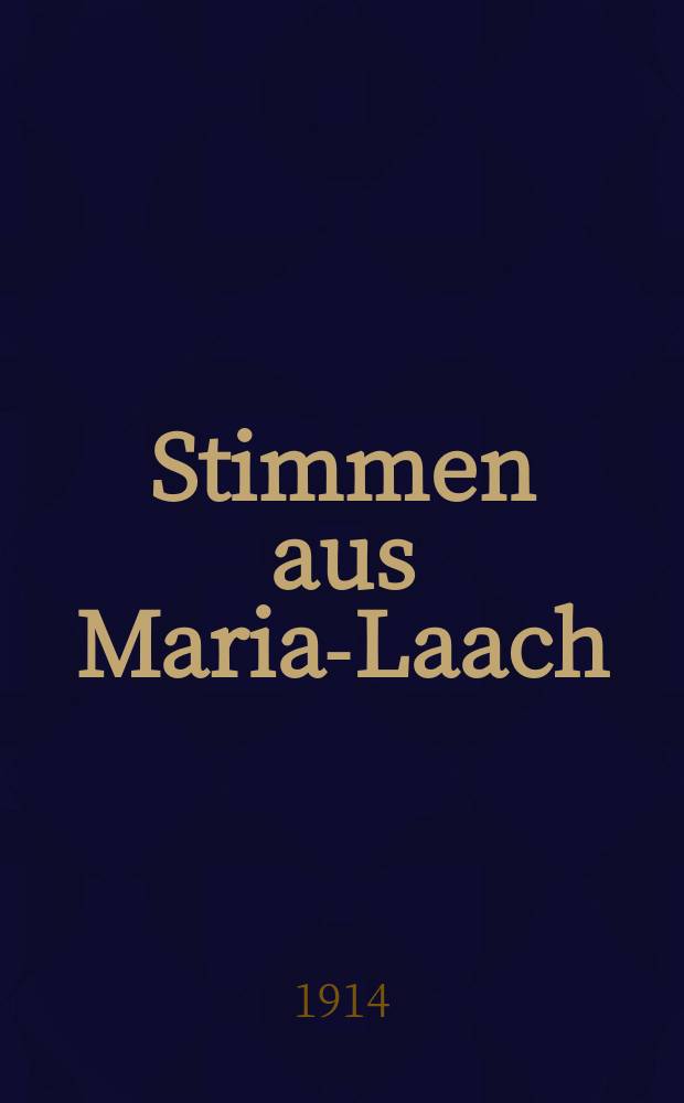 Stimmen aus Maria-Laach : katholische Blätter. Bd.87, [H.] 1