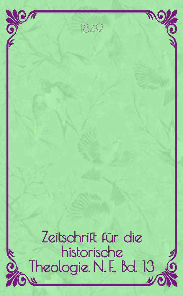 Zeitschrift für die historische Theologie. N. F. , Bd. 13 (19), H. 4
