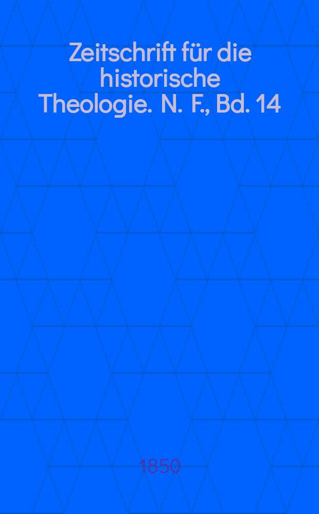 Zeitschrift für die historische Theologie. N. F., Bd. 14 (20), H. 1