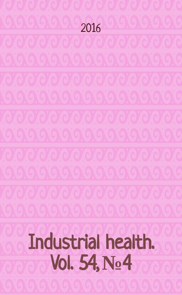 Industrial health. Vol. 54, № 4