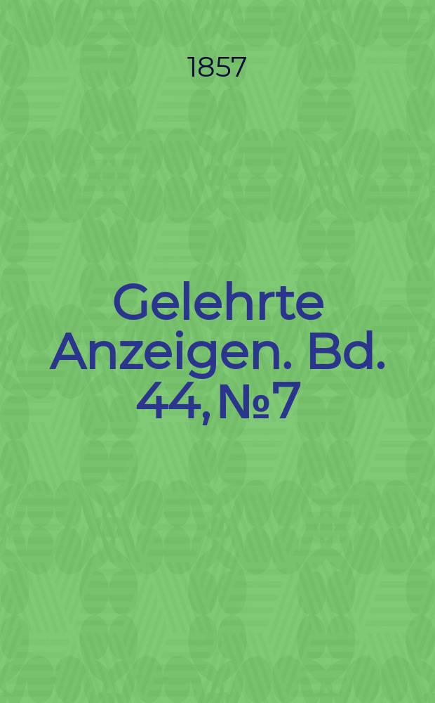 Gelehrte Anzeigen. Bd. 44, № 7