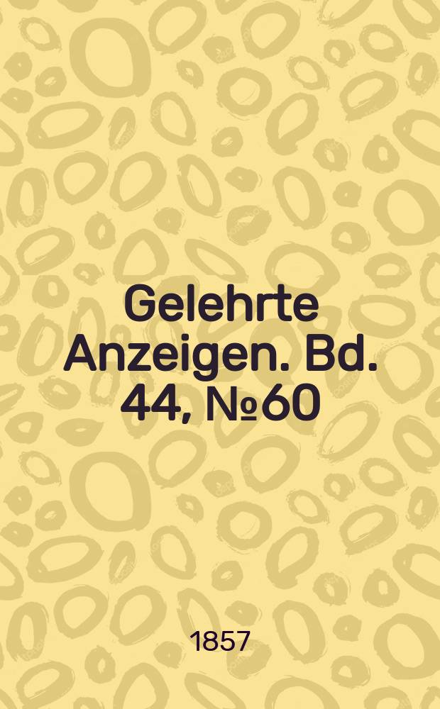 Gelehrte Anzeigen. Bd. 44, № 60