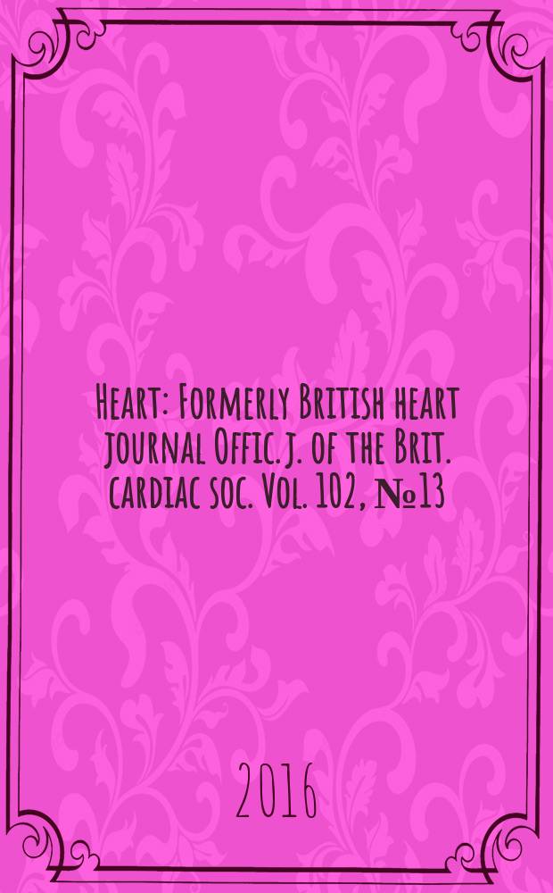 Heart : Formerly British heart journal Offic. j. of the Brit. cardiac soc. Vol. 102, № 13