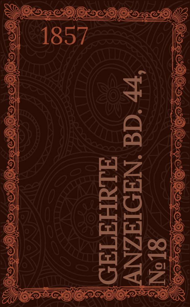 Gelehrte Anzeigen. Bd. 44, № 18