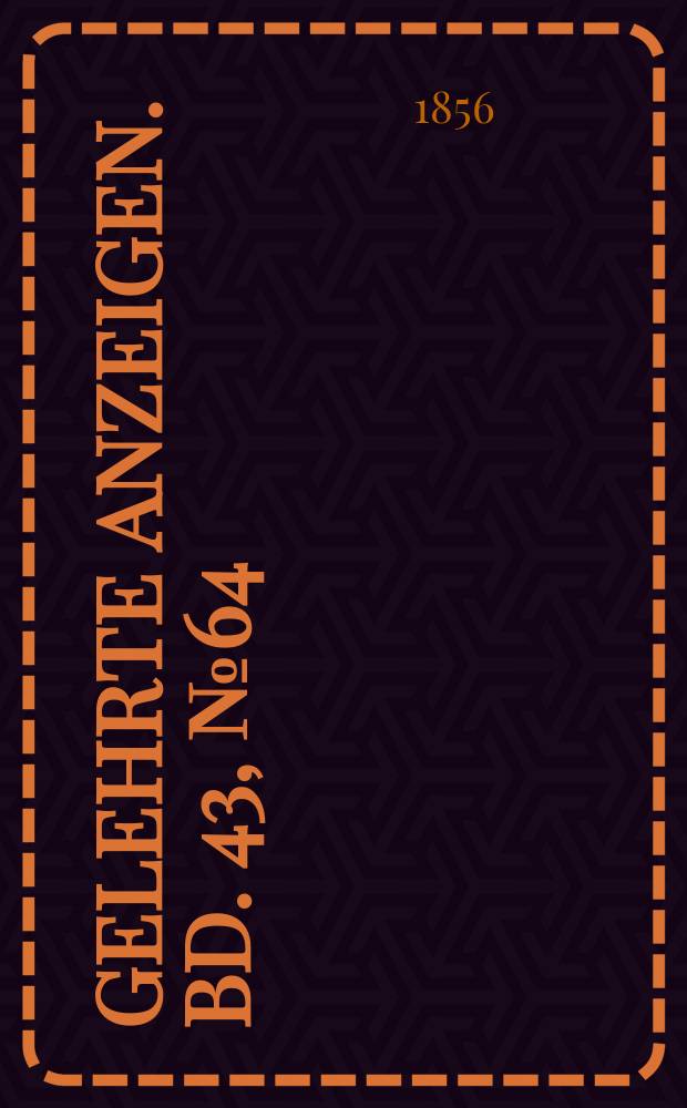 Gelehrte Anzeigen. Bd. 43, № 64