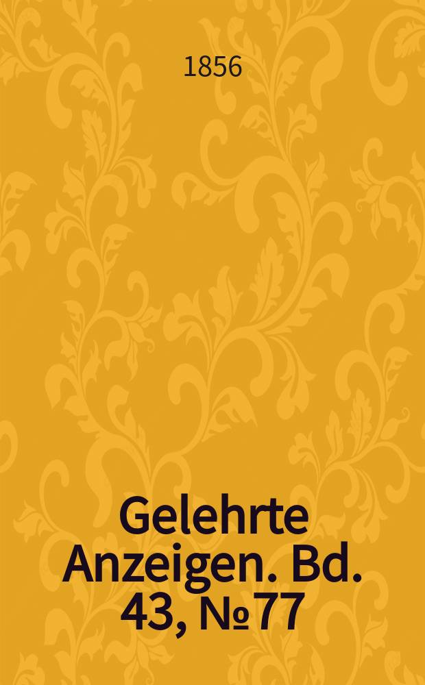 Gelehrte Anzeigen. Bd. 43, № 77