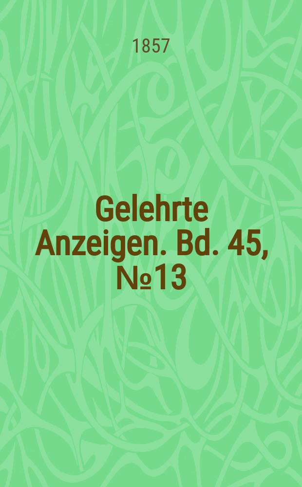 Gelehrte Anzeigen. Bd. 45, № 13