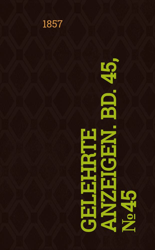 Gelehrte Anzeigen. Bd. 45, № 45