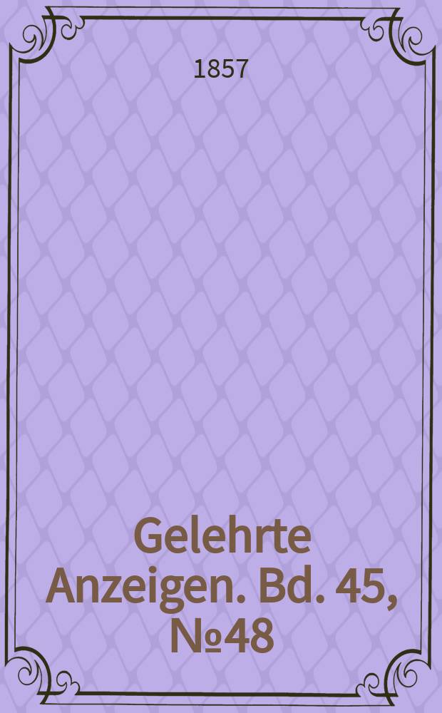 Gelehrte Anzeigen. Bd. 45, № 48