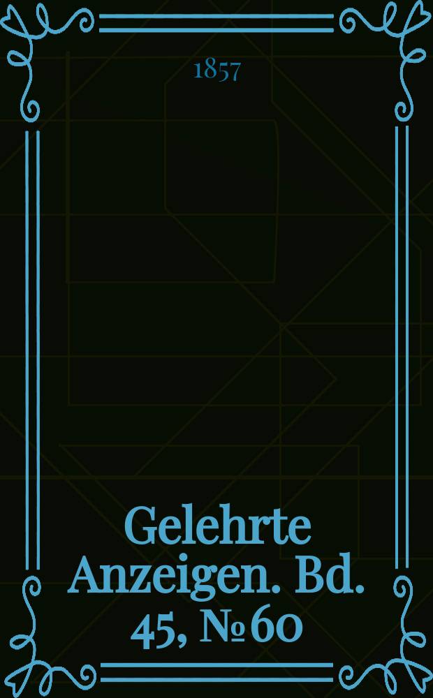Gelehrte Anzeigen. Bd. 45, № 60