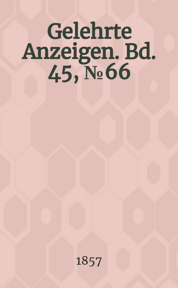 Gelehrte Anzeigen. Bd. 45, № 66