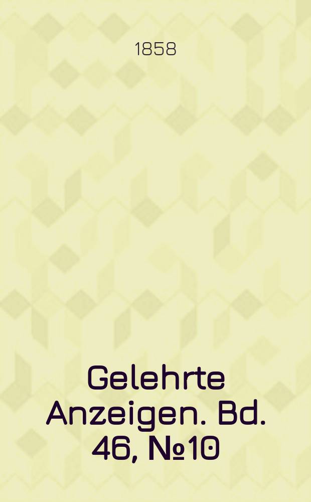 Gelehrte Anzeigen. Bd. 46, № 10