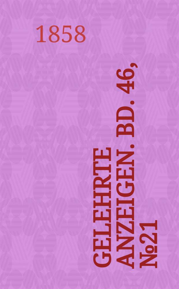Gelehrte Anzeigen. Bd. 46, № 21