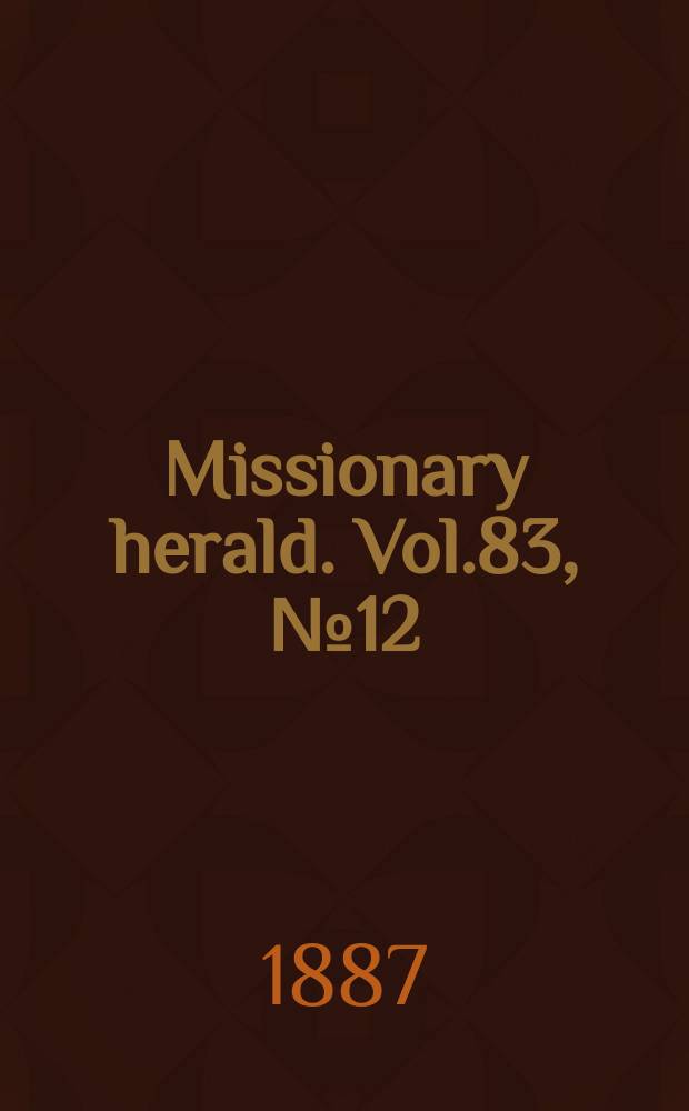 Missionary herald. Vol.83, № 12