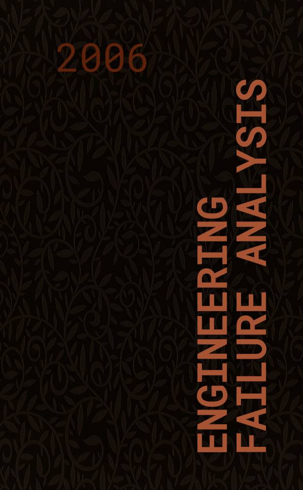 Engineering failure analysis : Materials, structures, components, reliability, design. Vol. 13, № 7