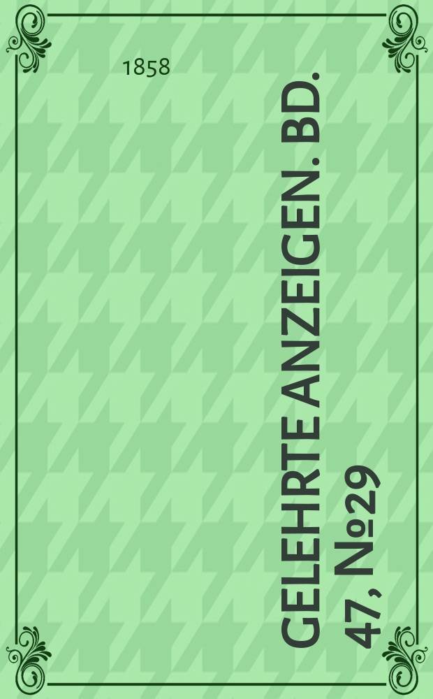 Gelehrte Anzeigen. Bd. 47, № 29