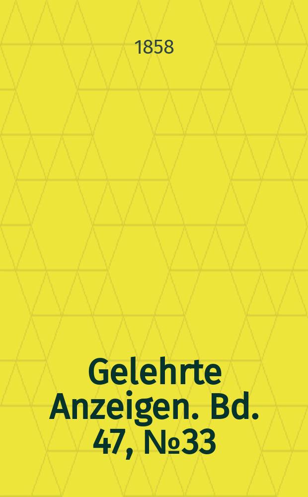 Gelehrte Anzeigen. Bd. 47, № 33