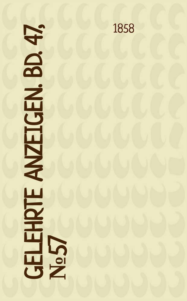 Gelehrte Anzeigen. Bd. 47, № 57
