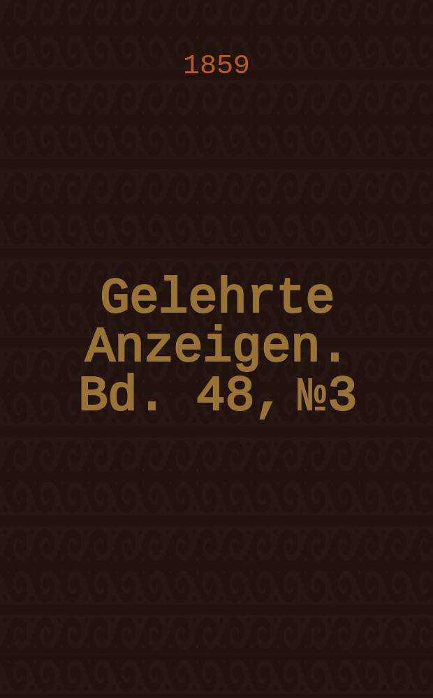 Gelehrte Anzeigen. Bd. 48, № 3