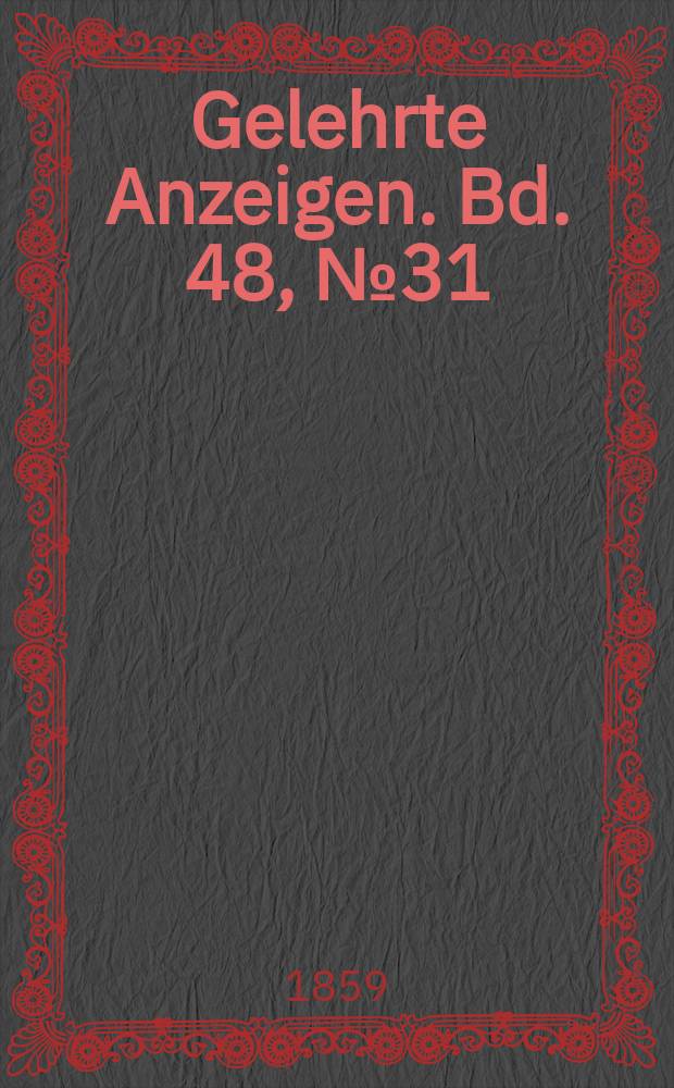 Gelehrte Anzeigen. Bd. 48, № 31