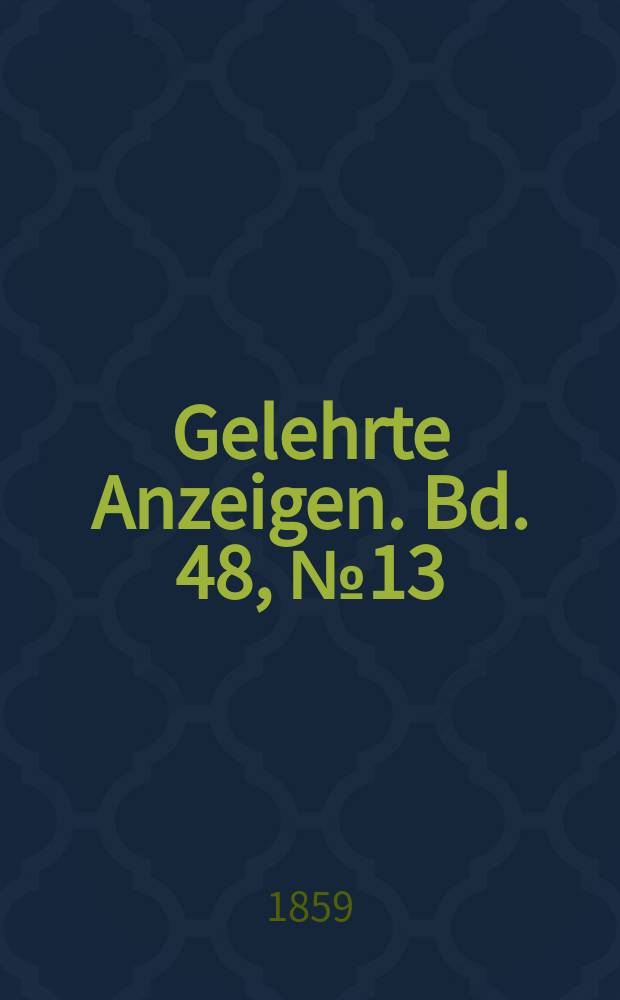 Gelehrte Anzeigen. Bd. 48, № 13