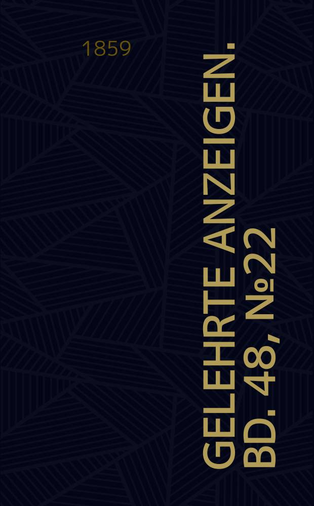 Gelehrte Anzeigen. Bd. 48, № 22
