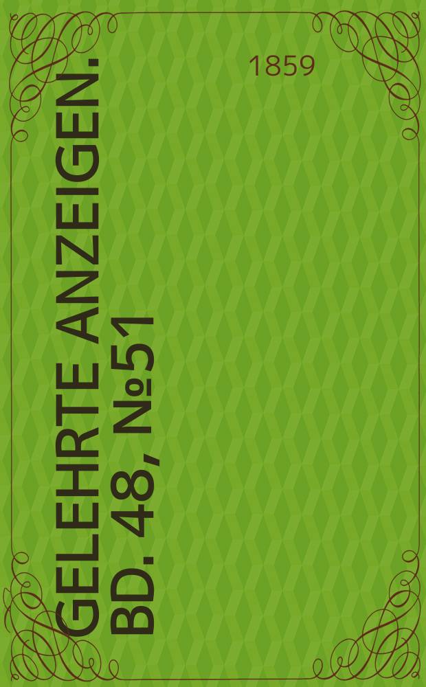 Gelehrte Anzeigen. Bd. 48, № 51