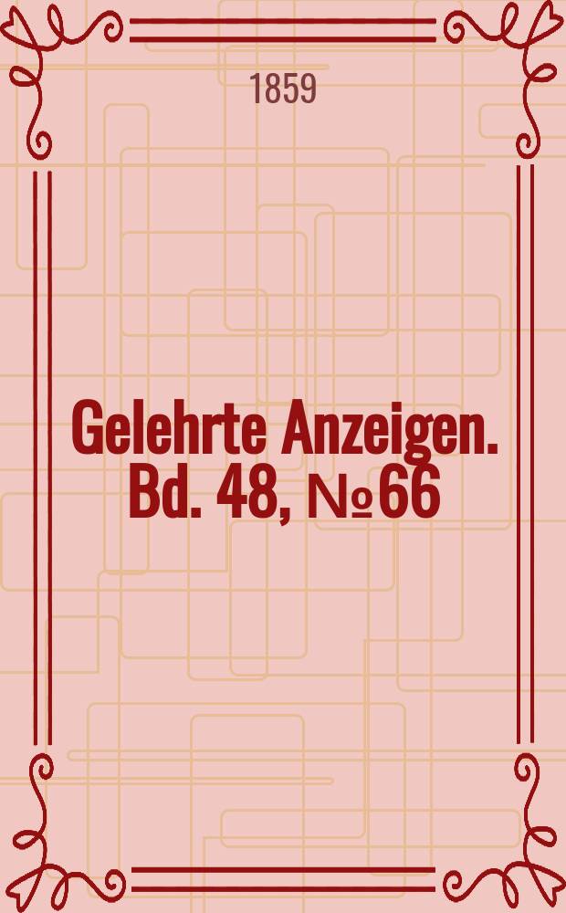 Gelehrte Anzeigen. Bd. 48, № 66