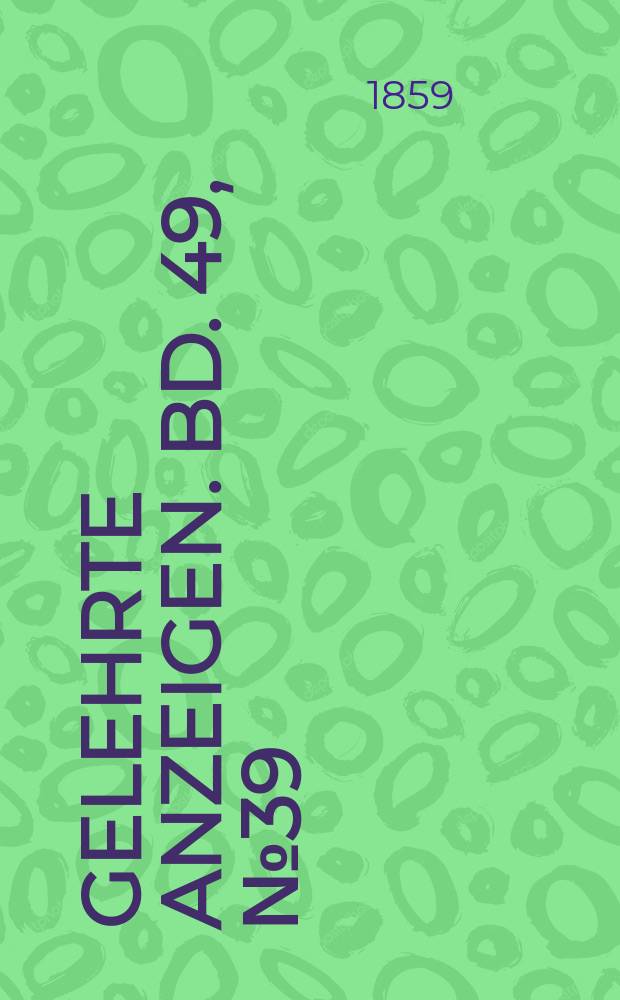 Gelehrte Anzeigen. Bd. 49, № 39